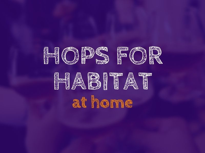 Hops for Habitat at Home 2021 Portside Real Estate Group